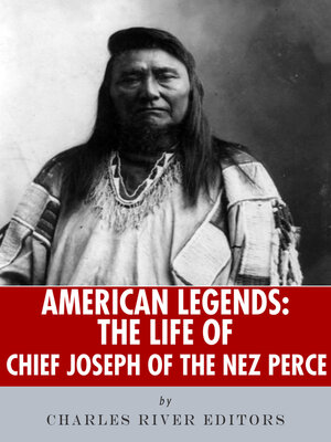 cover image of The Life of Chief Joseph of the Nez Perce